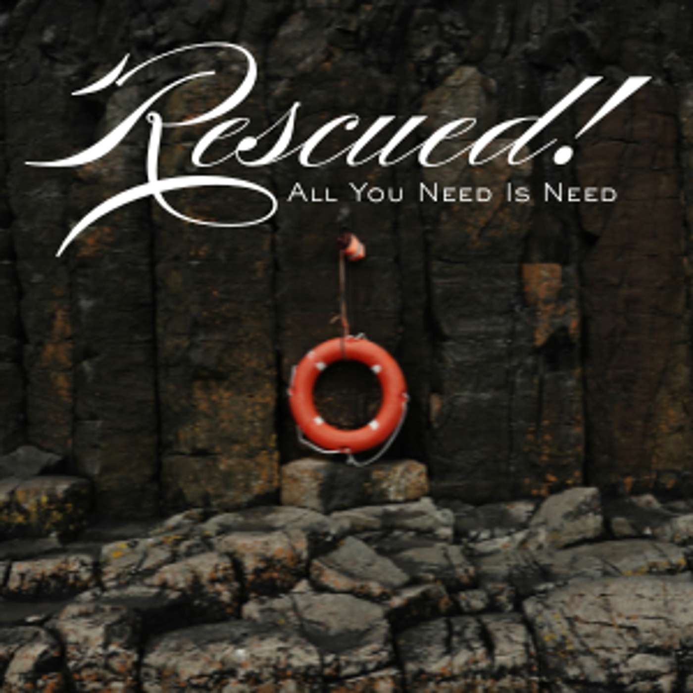 Rescued! - All You Need Is Need