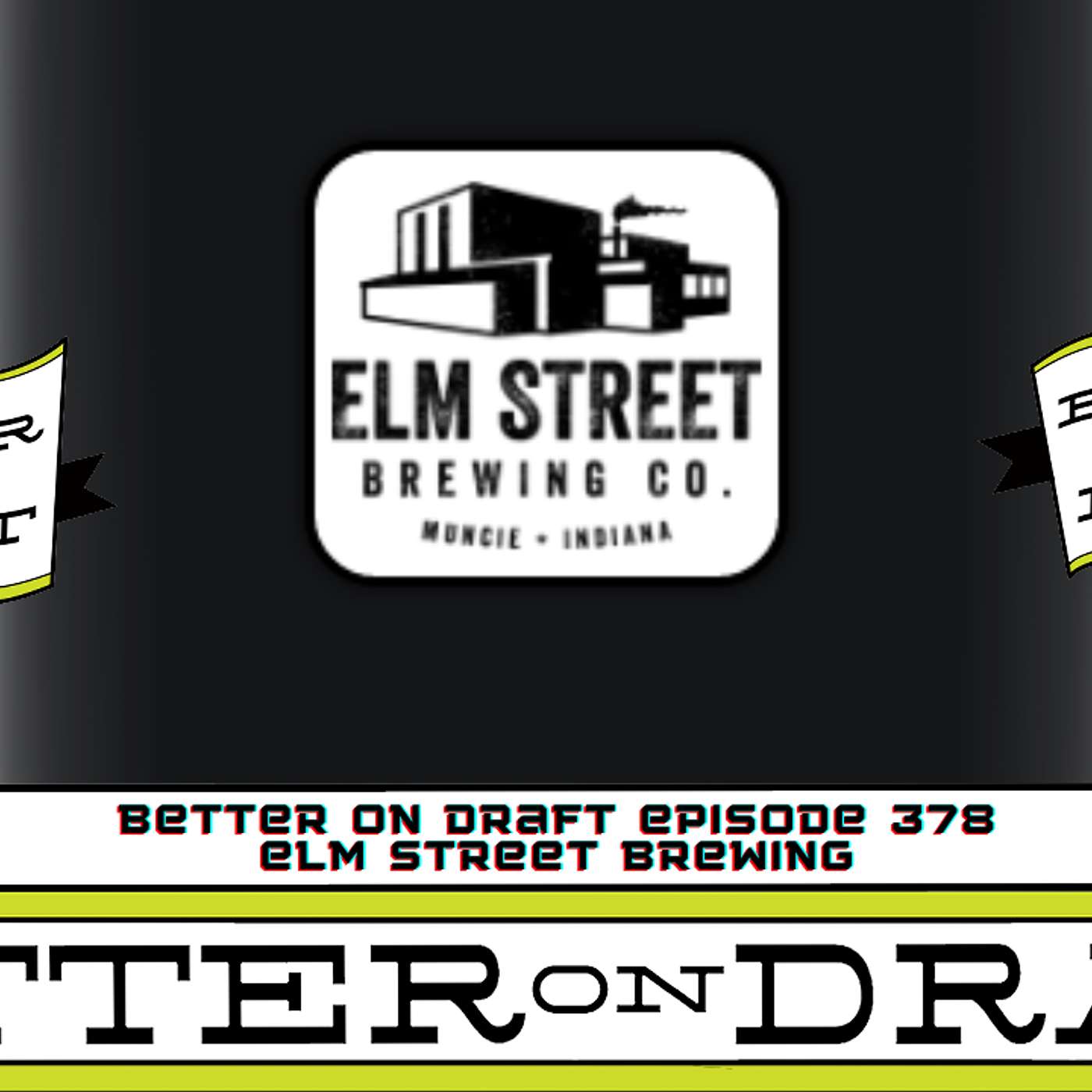 Better on Draft 378 | Elm Street Brewing Better on Draft 378 | Elm Street Brewing