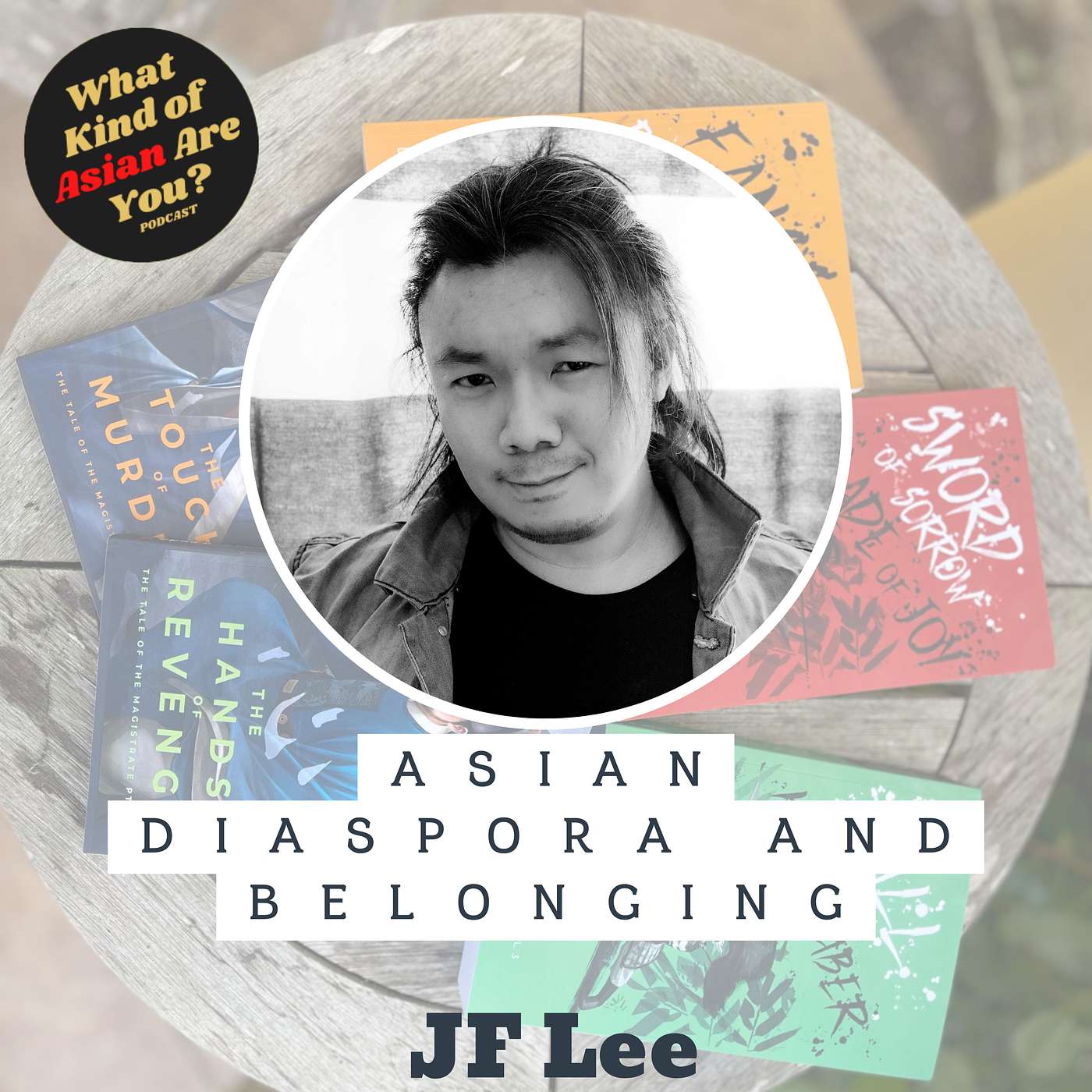 Asian Diaspora and Belonging | JF Lee | #90