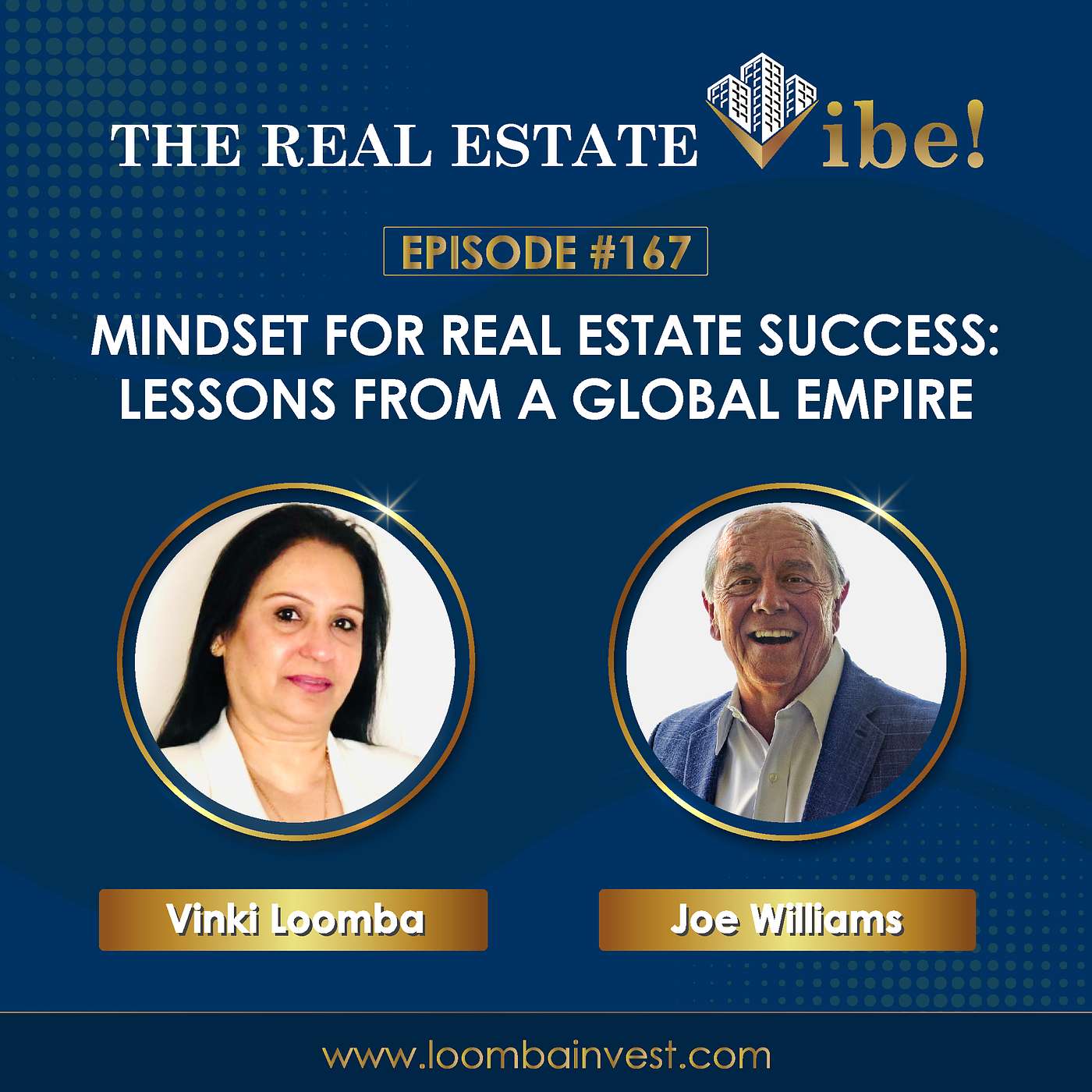 Episode:167 - Mindset For Real Estate Success: Lessons From A Global Empire