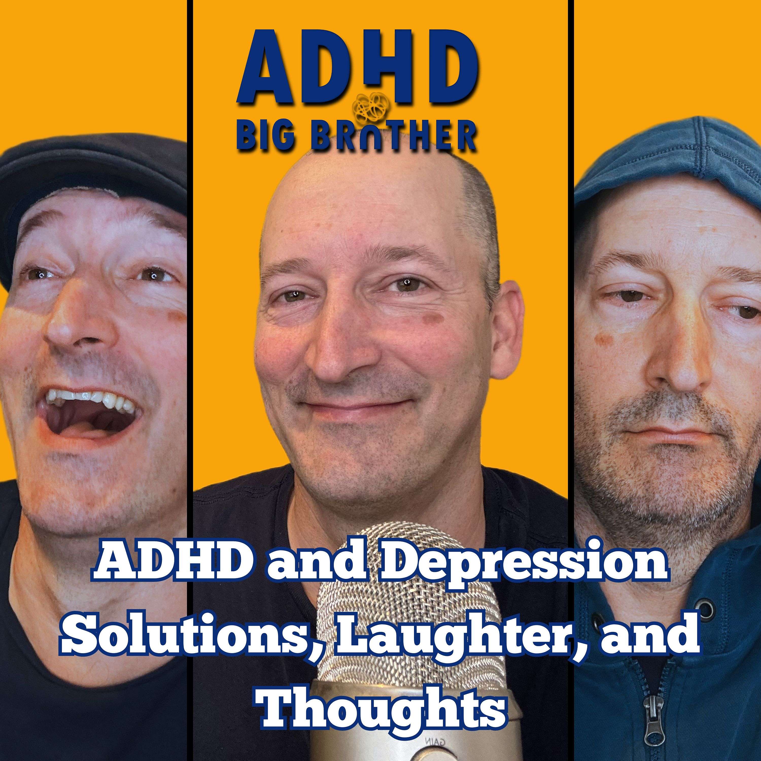 ADHD Big Brother - ADHD and Depression Solutions, Laughter, and Thoughts - 176  - How To Chunk Down That Big Goal