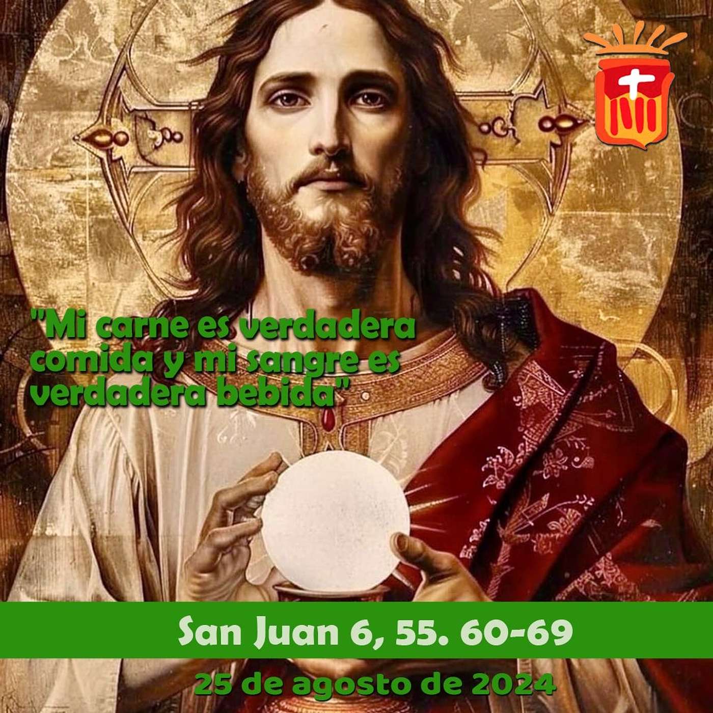 2024-08-25 San Juan 6, 55. 60-69: Domingo XXI Tiempo Ordinario.