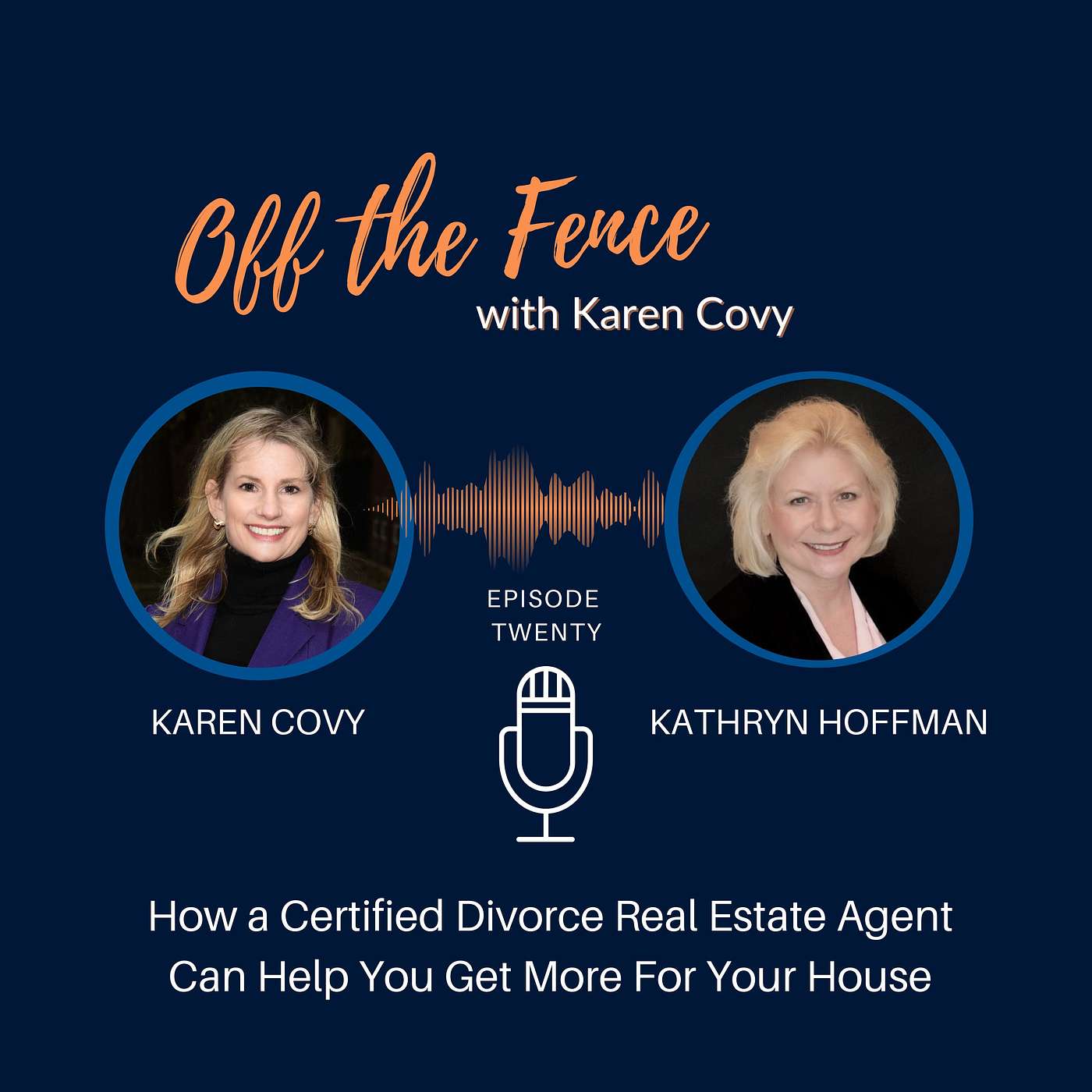 Off the Fence with Karen Covy: Mastering Decision Making, Divorce & More