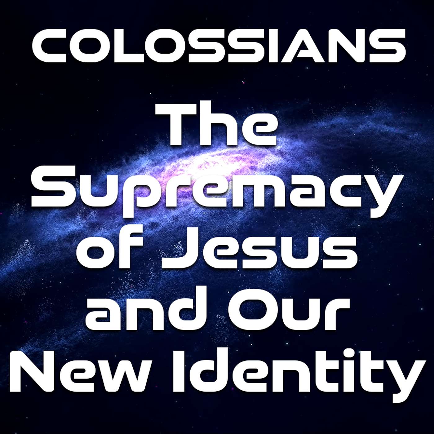 Colossians: Jesus Over All - 1 episode artwork