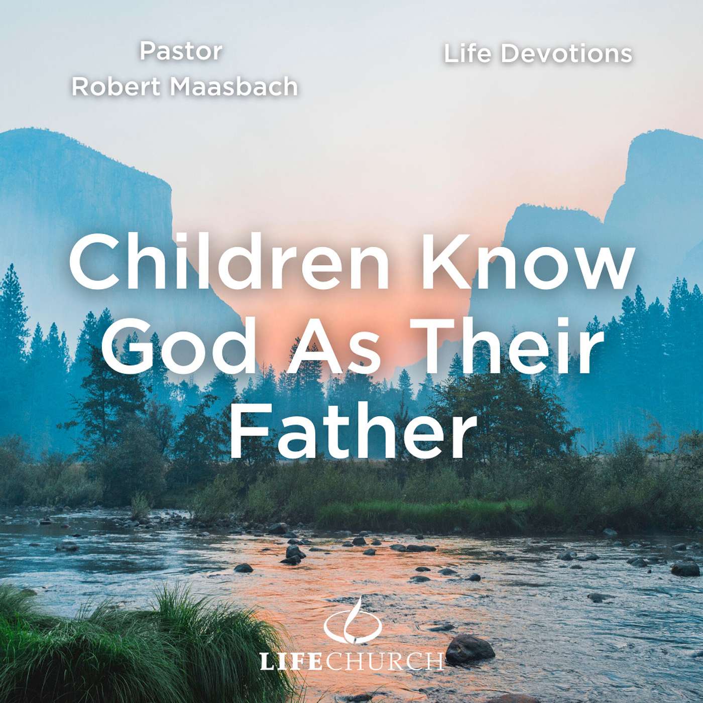 Children Know God As Their Father - 12.3.24