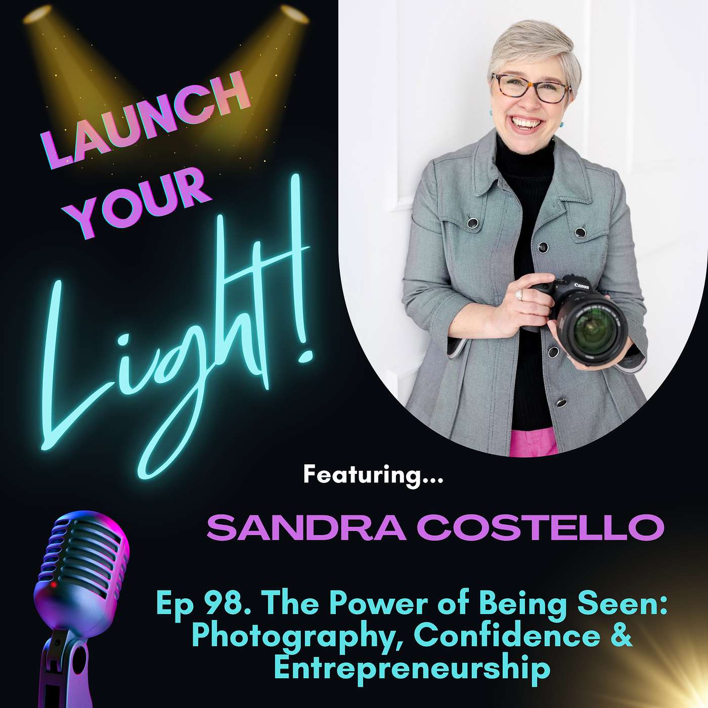 Ep 98. The Power of Being Seen: Photography, Confidence & Entrepreneurship w/ Sandra Costello episode artwork