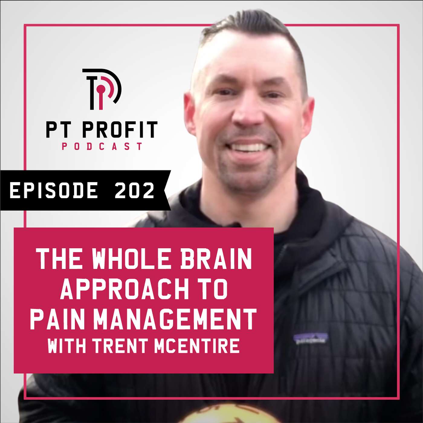 The Whole Brain Approach To Pain Management with Trent McEntire