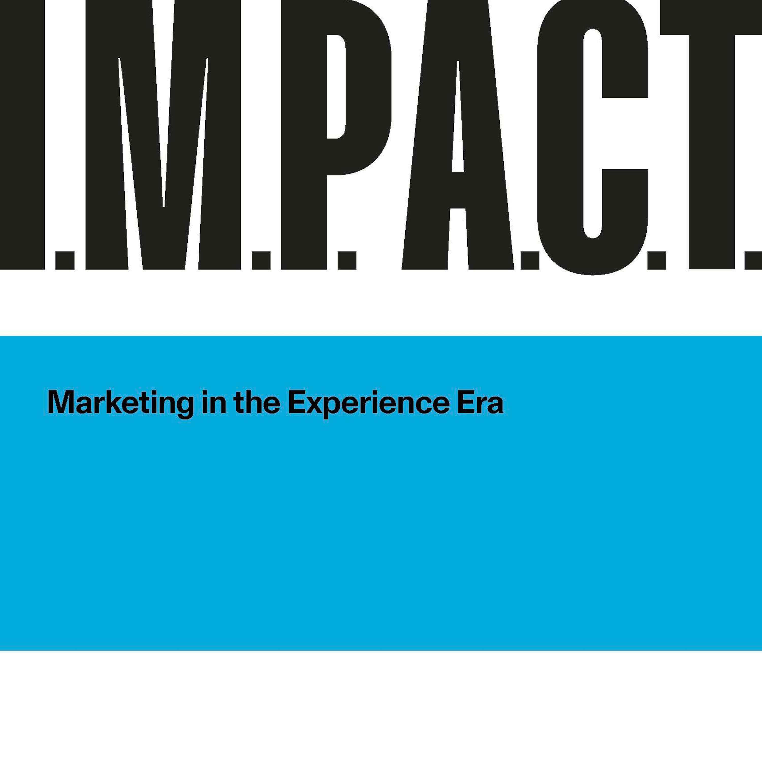 I.M.P.A.C.T: Marketing in the Experience Era podcast artwork