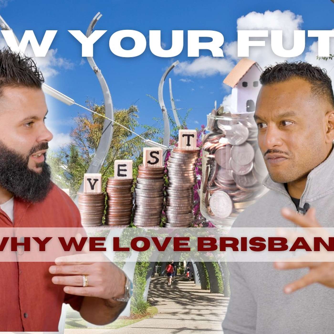 EP#55 WHY WE LOVE BRISBANE!