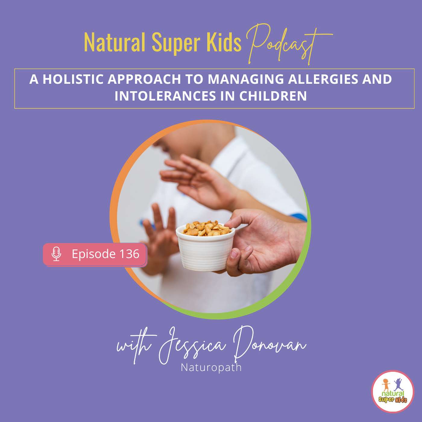 Episode 136: A Holistic Approach to Managing Allergies and Intolerances in Children