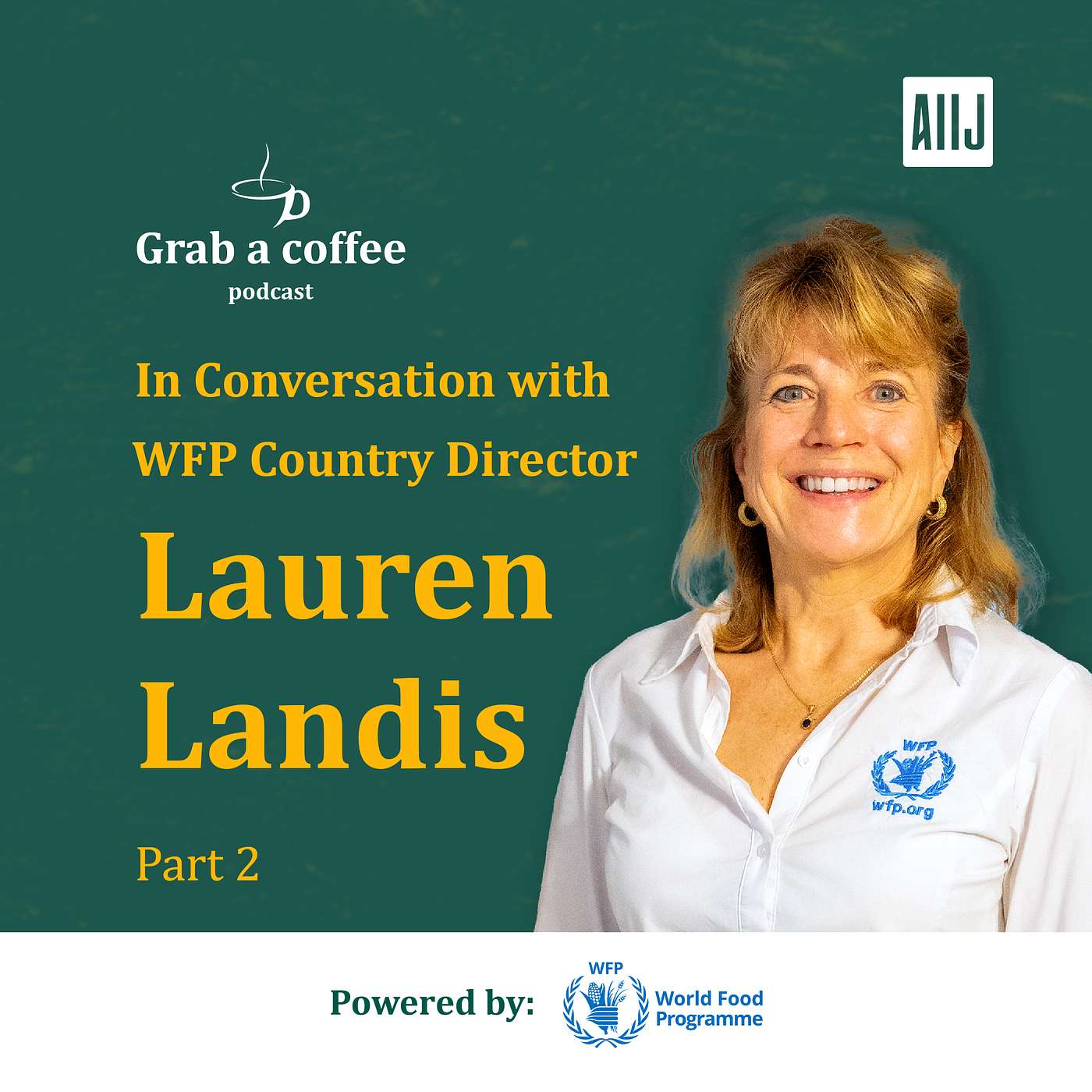 In Conversation with Lauren Landis - Country Director, World Food Program Part 2 In Conversation with Lauren Landis - Country Director, World Food Program Part 2