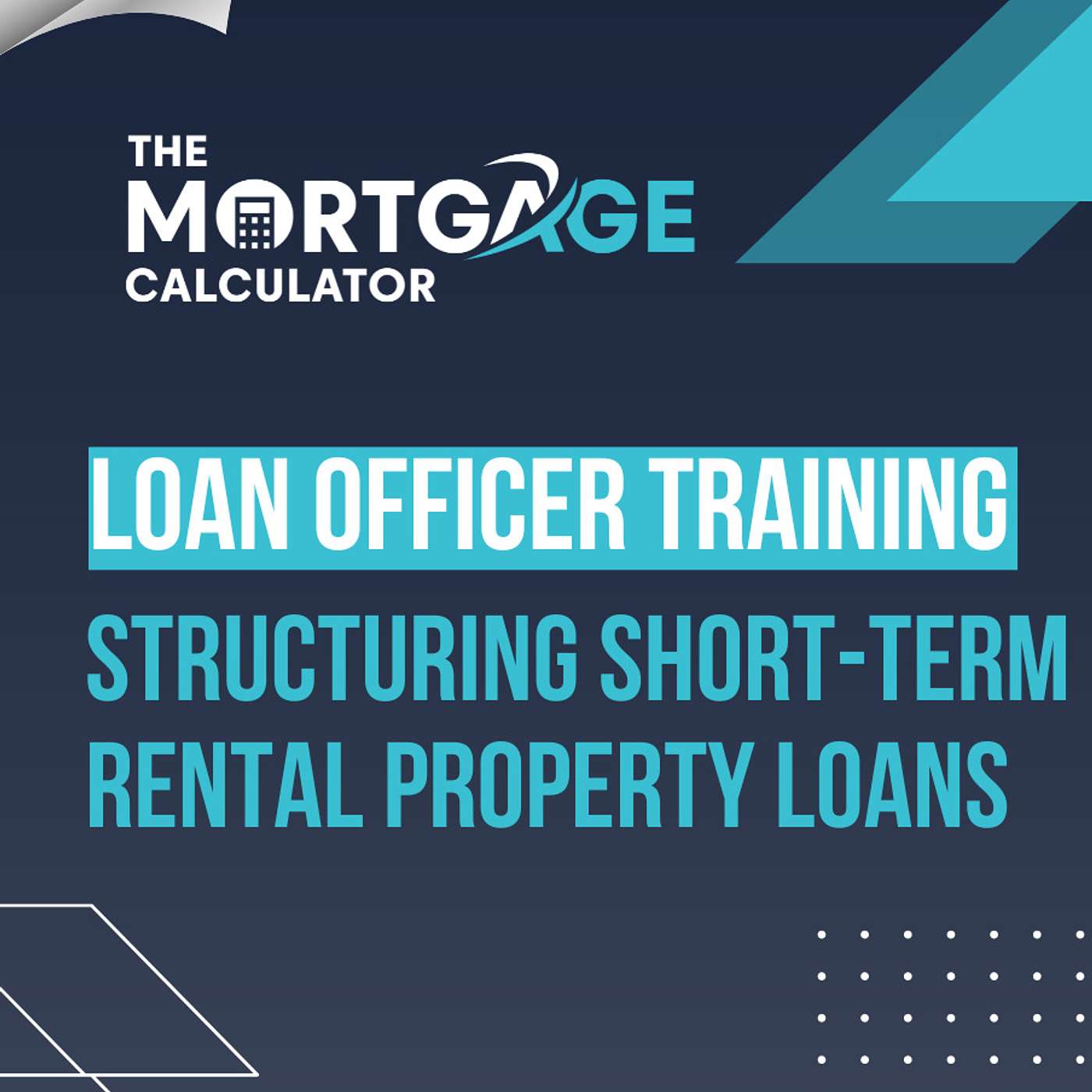 Loan Officer Training (5/31/23): Structuring Short-Term Rental Property Loans episode artwork