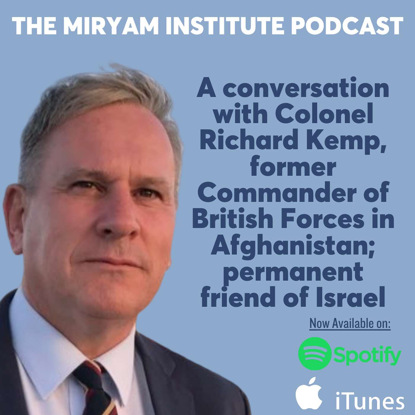 A conversation with Colonel Richard Kemp, former Commander of British Forces in Afghanistan; permanent friend of Israel