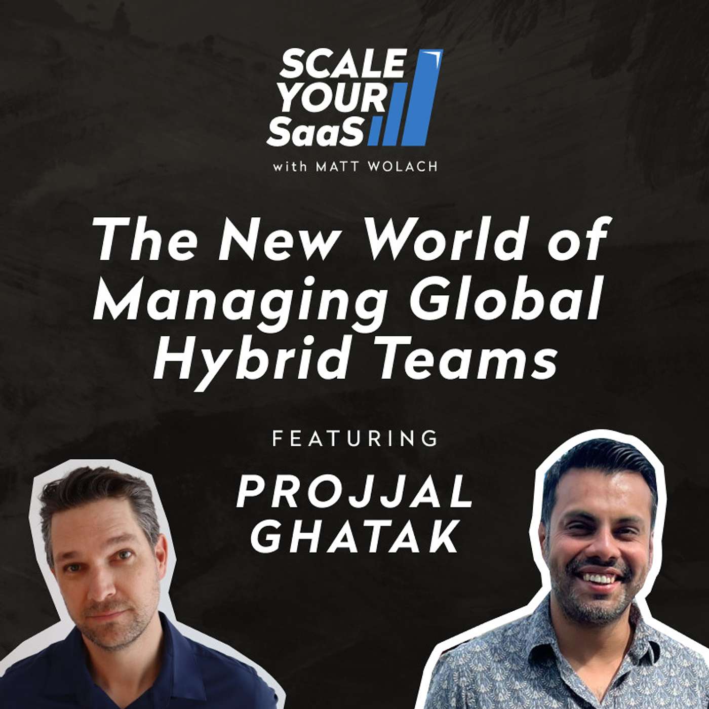 252: The New World of Managing Global Hybrid Teams - with Projjal Ghatak