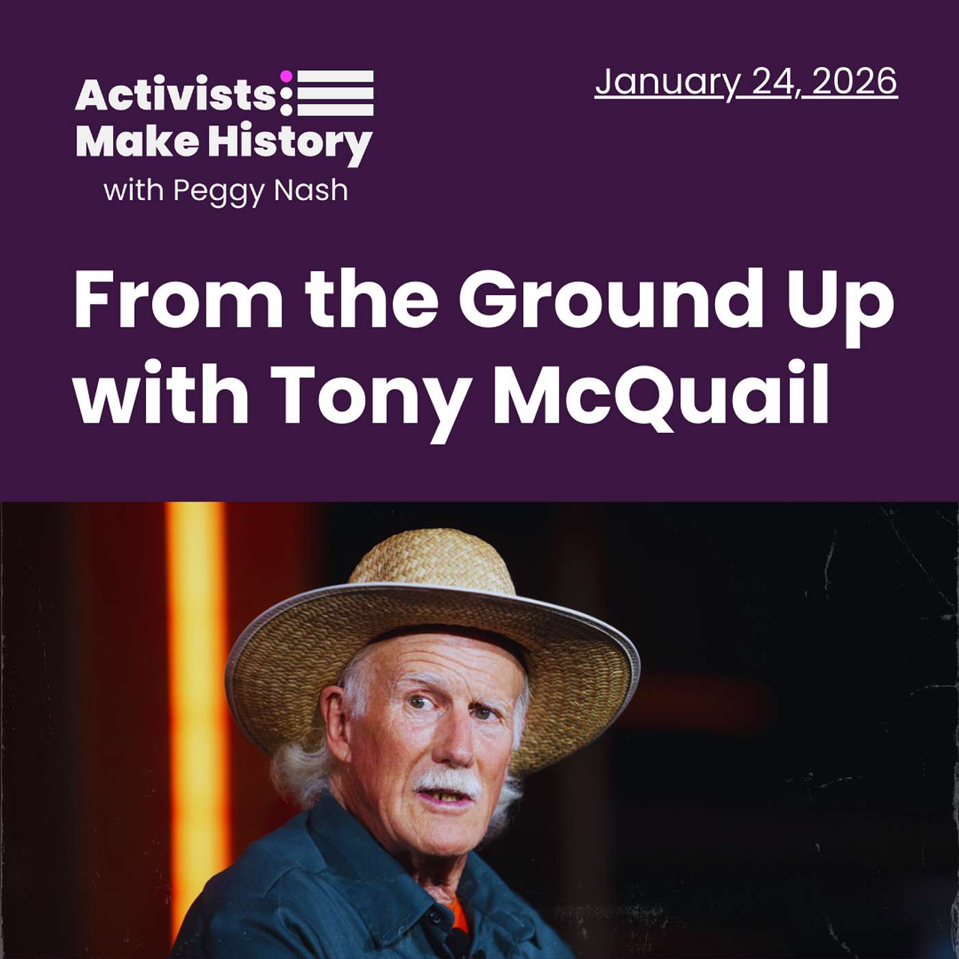 Activists Make History: From the Ground Up with Tony McQuail