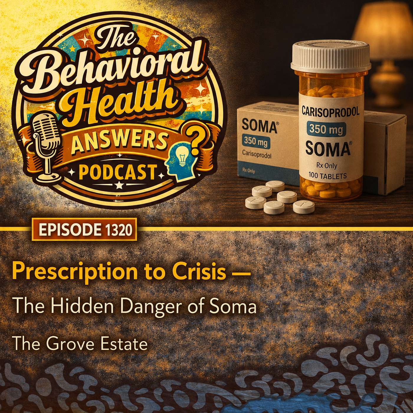 Episode 1320: Prescription to Crisis - The Hidden Danger of Soma | The Grove Estate episode artwork