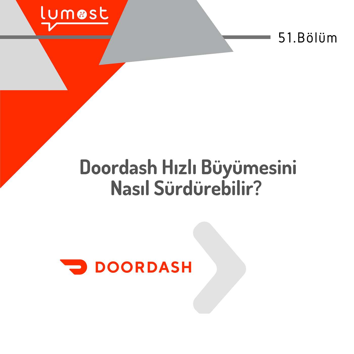 51. Bölüm - Doordash Hızlı Büyümesini Nasıl Sürdürebilir?