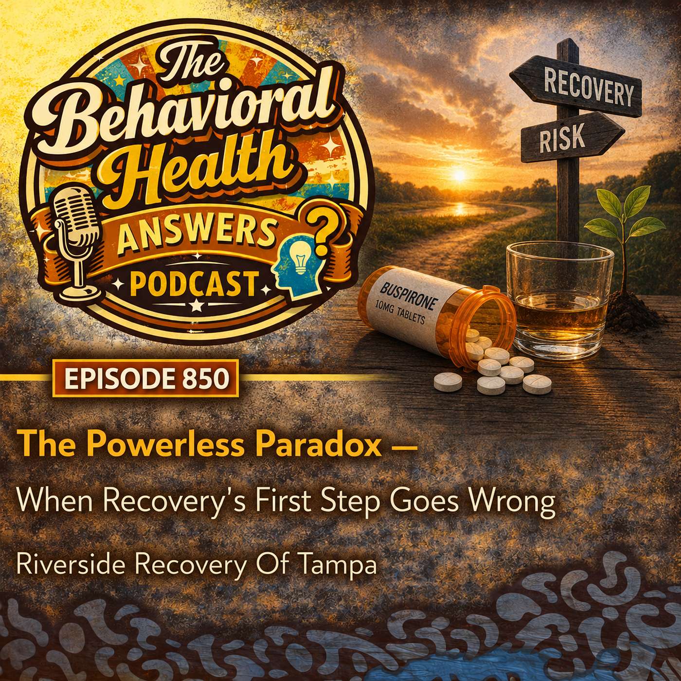 Episode 850: The Powerless Paradox - When Recovery's First Step Goes Wrong | Riverside Recovery Of Tampa episode artwork