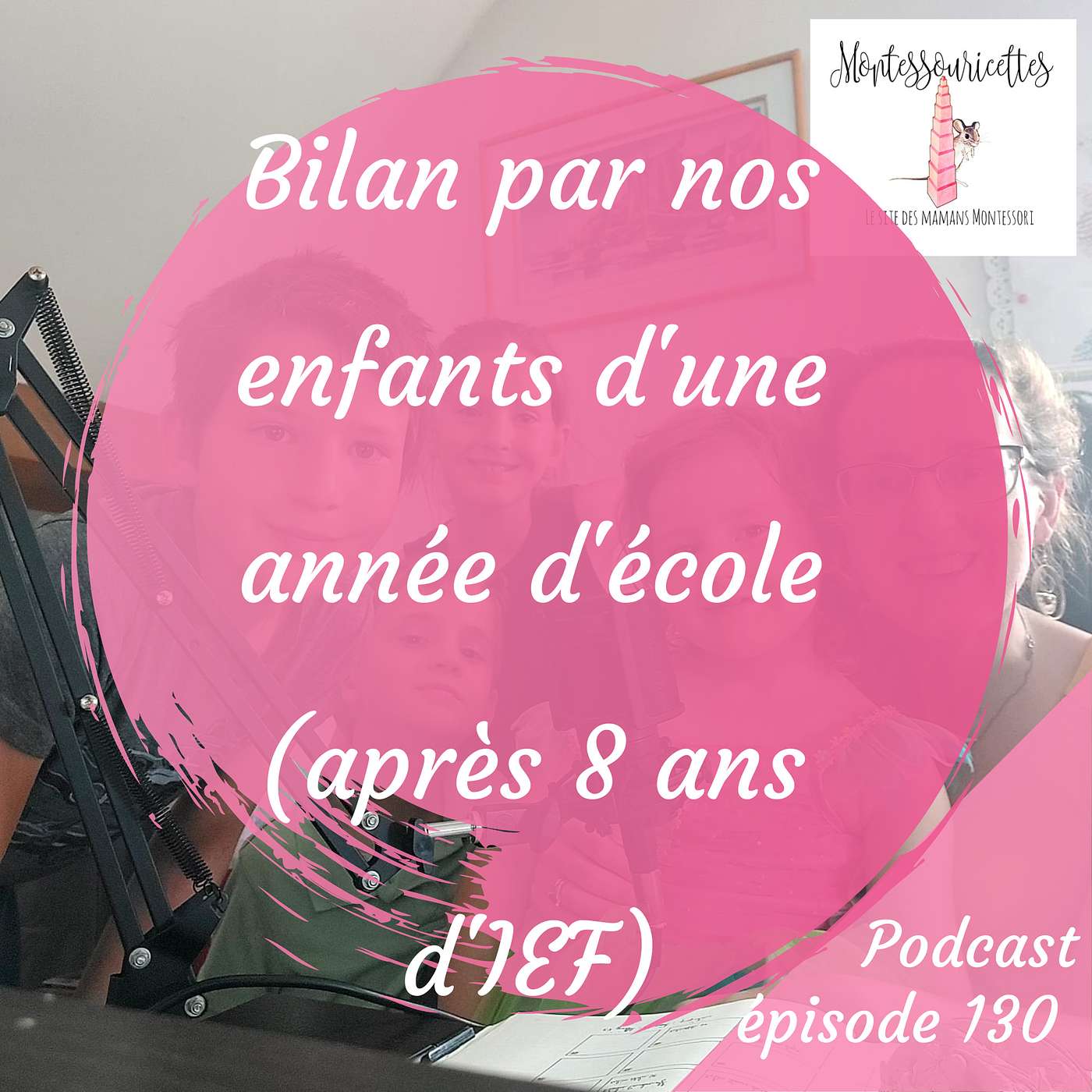 130. Bilan par nos enfants d'une année d'école (après 8 ans d'IEF) episode artwork