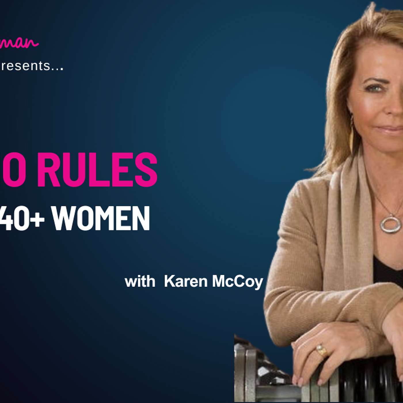 Over 40, Fit and Lean Lifestyle Podcast with Karen McCoy