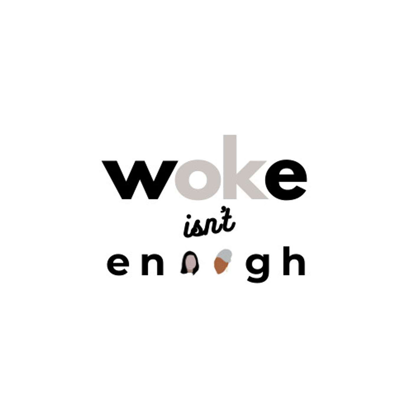 Woke Isn\'t Enough