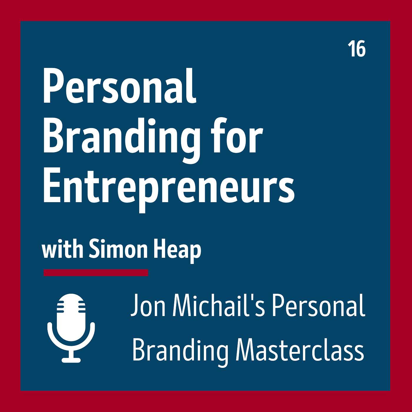 Personal Branding for Entrepreneurs, with Simon Heap