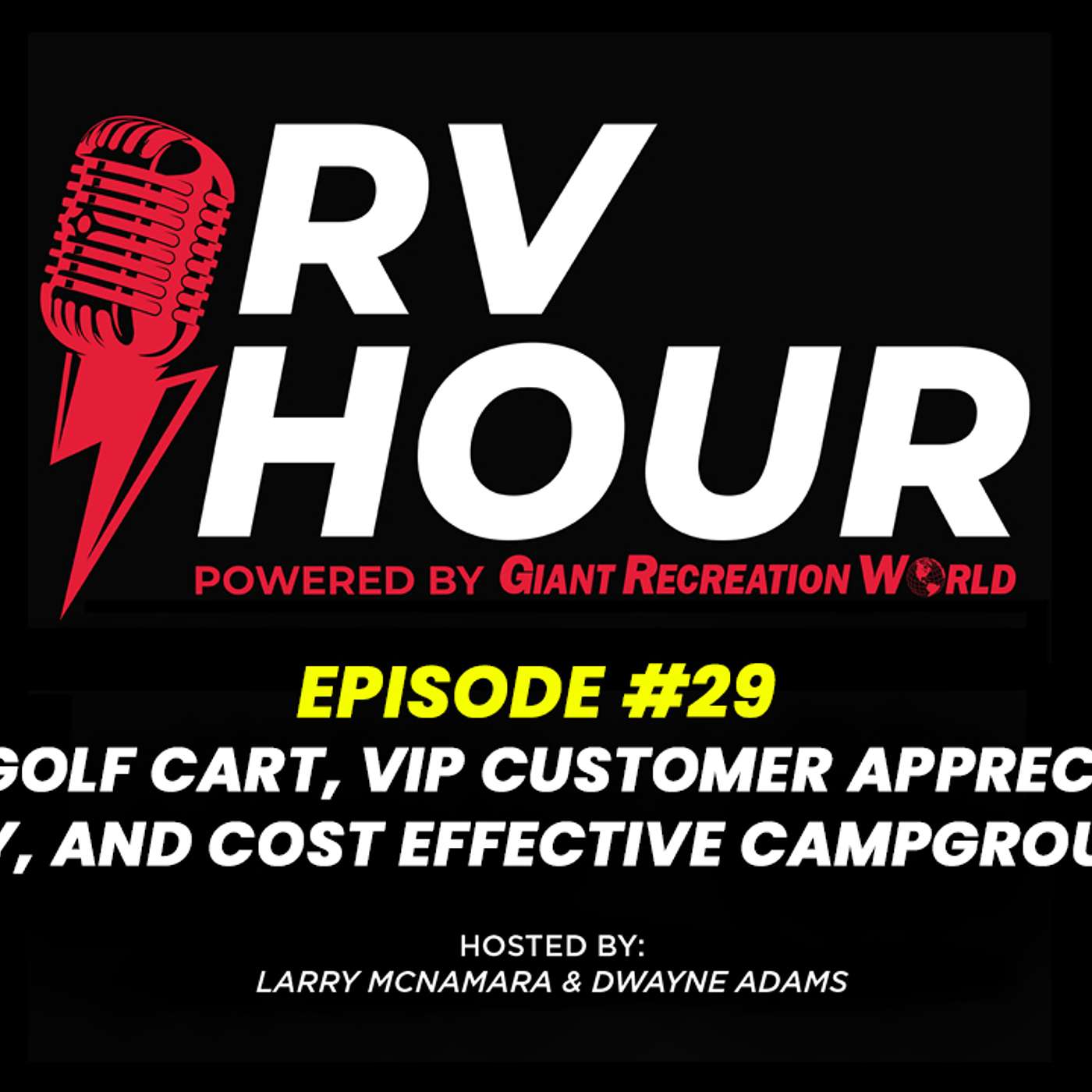 RV Hour Podcast - Episode 29 - Atlas Golf Cart - VIP Customer Appreciation Rally - Cost Effective Campgrounds episode artwork