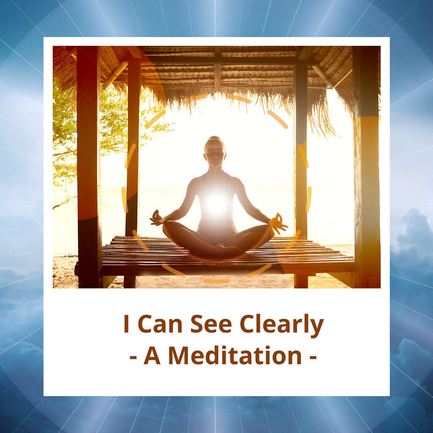 I Can See Clearly- A Meditation