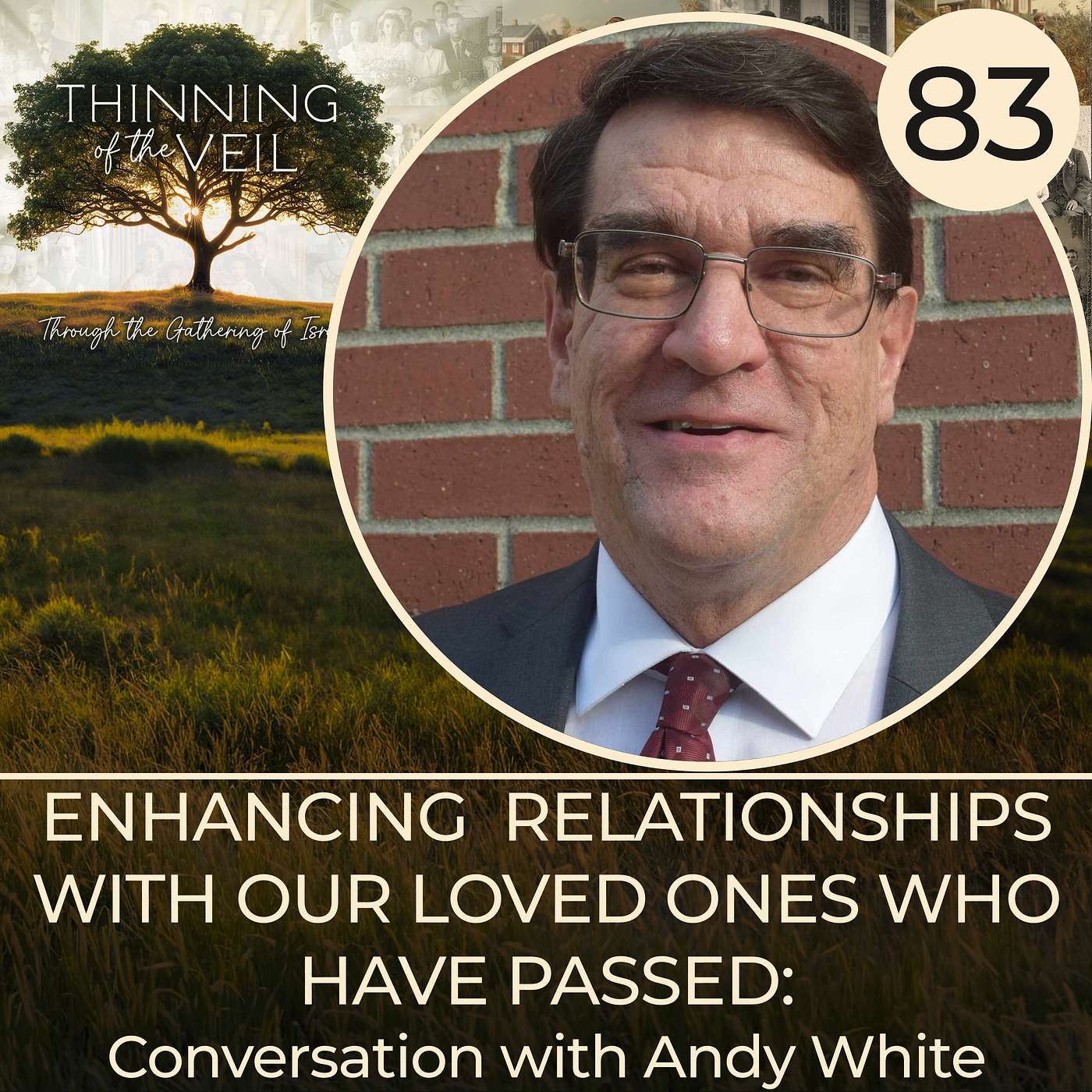 ENHANCING RELATIONSHIPS WITH LOVED ONES WHO HAVE PASSED: Conversation with Andy White