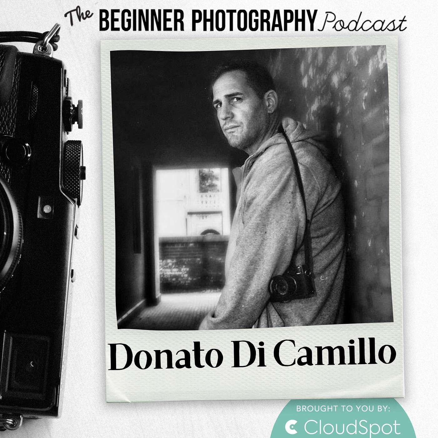 441: Donato Di Camillo - Snapshot of Resilience: A Photographer's Redemption from Incarceration