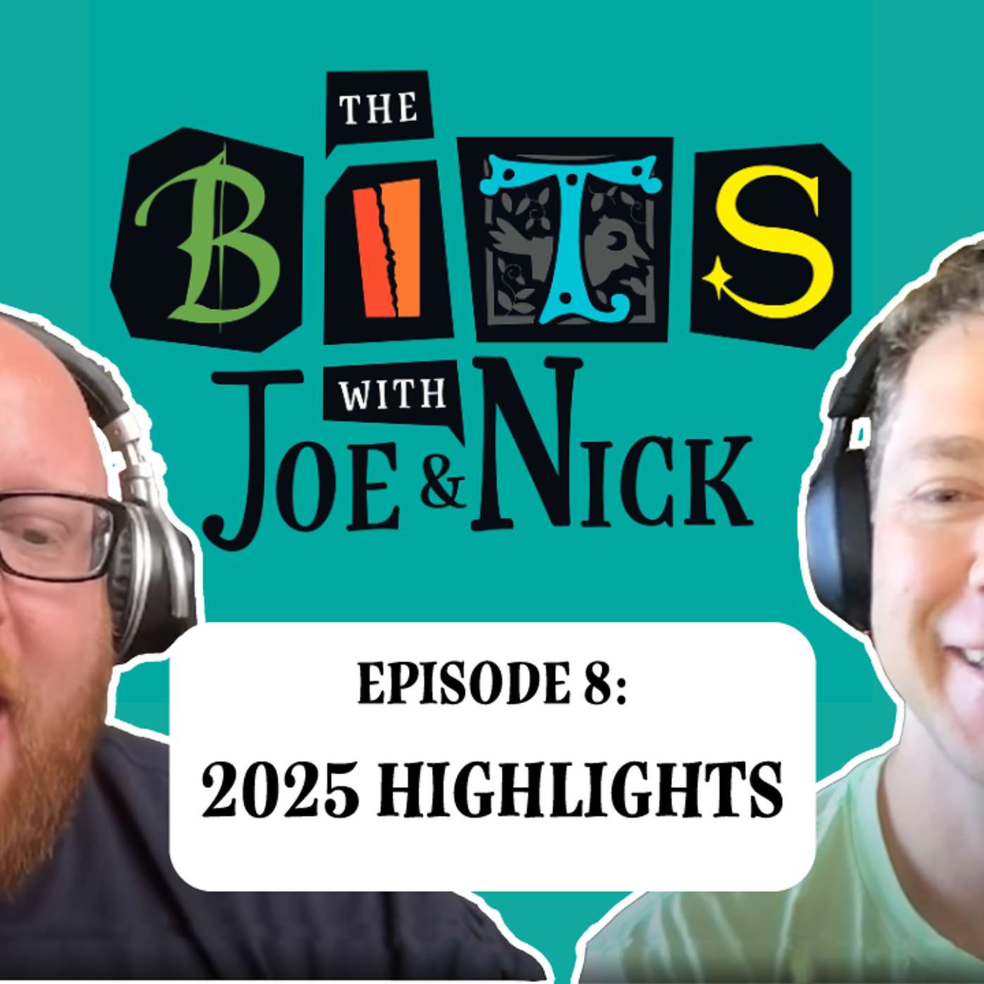 The Bits with Joe & Nick — Episode 8: 2025 Highlights The Bits with Joe & Nick — Episode 8: 2025 Highlights