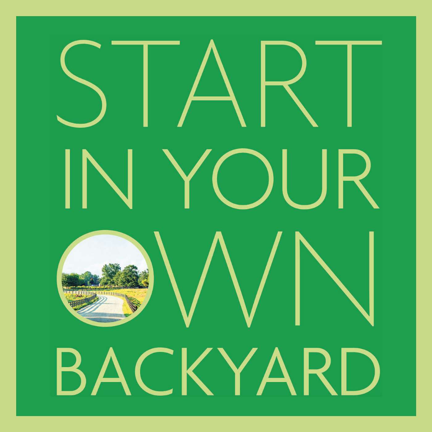 Start In Your Own Backyard