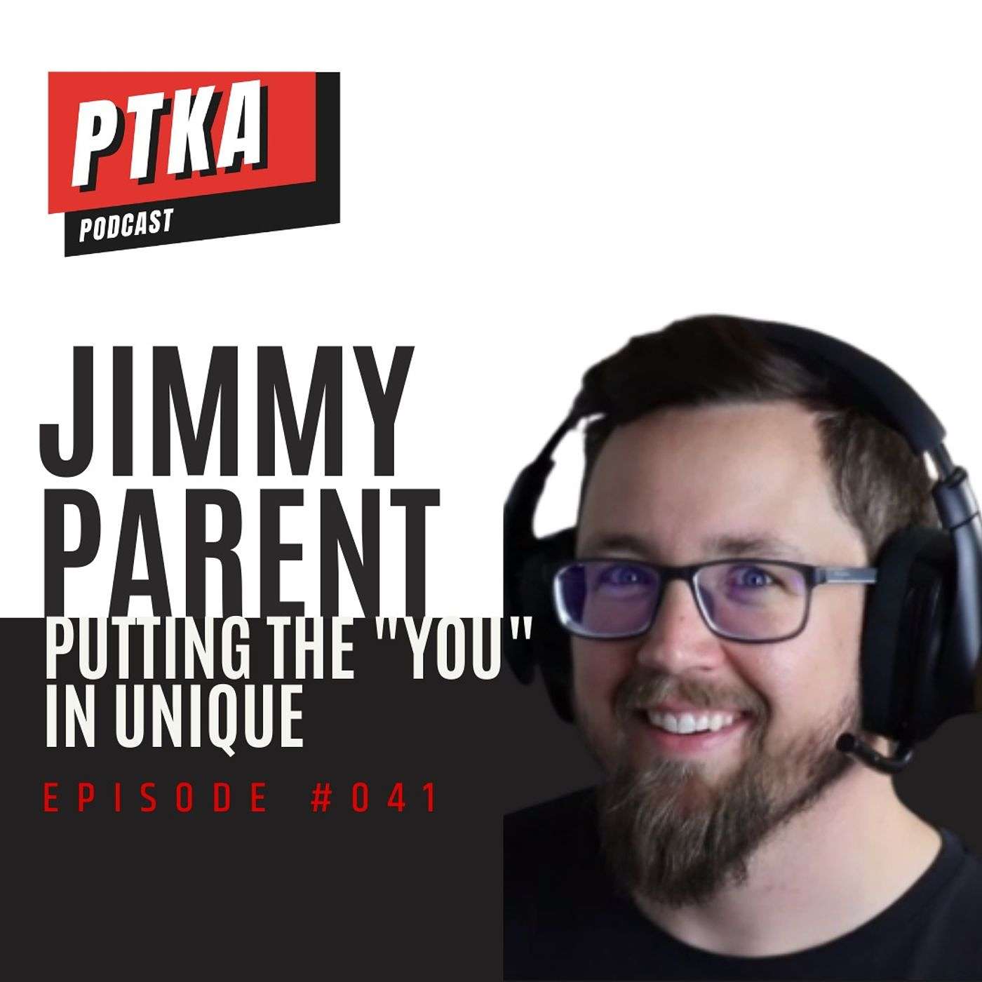 Jimmy Parent: Putting the "You" in Unique