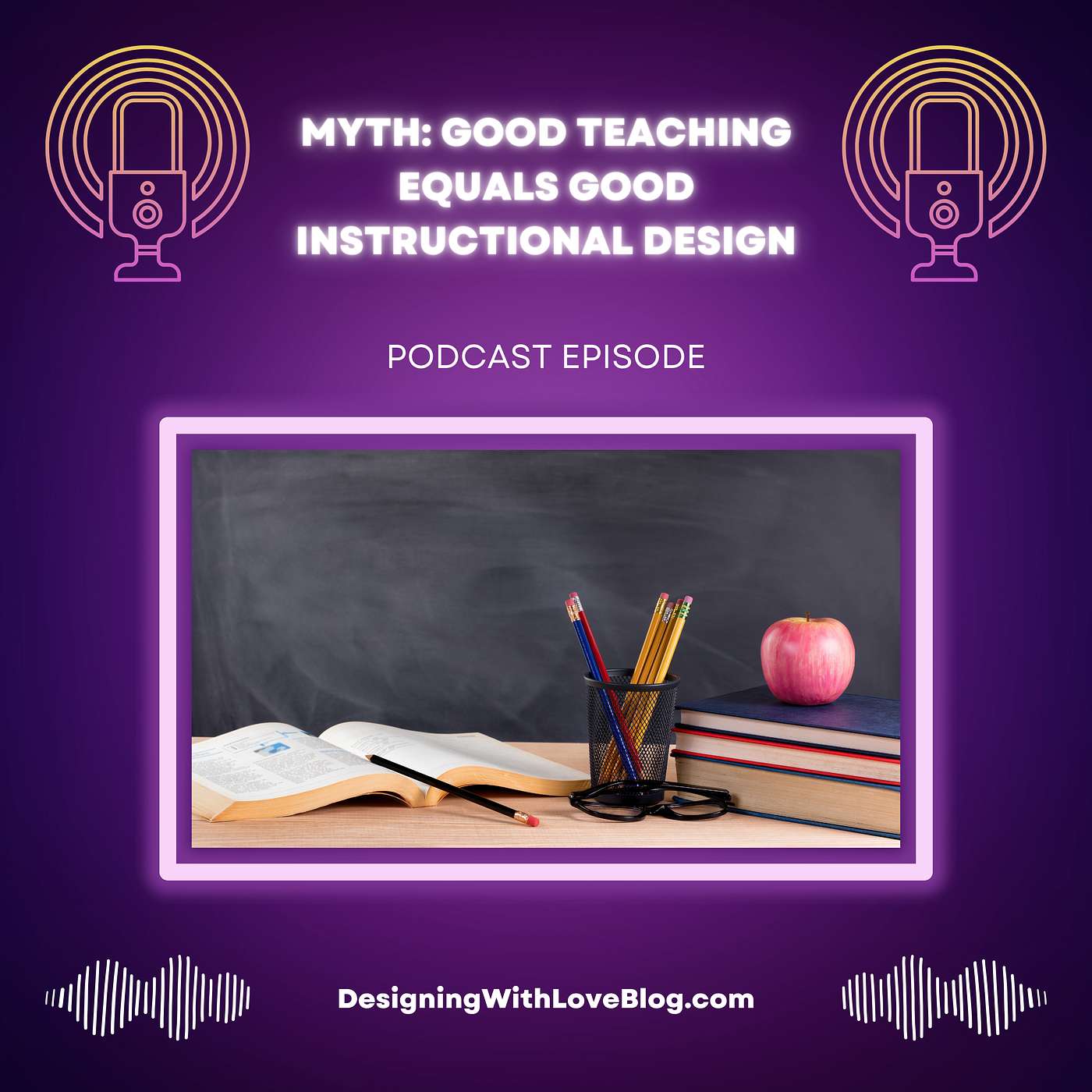 Myth: Good Teaching Equals Good Instructional Design