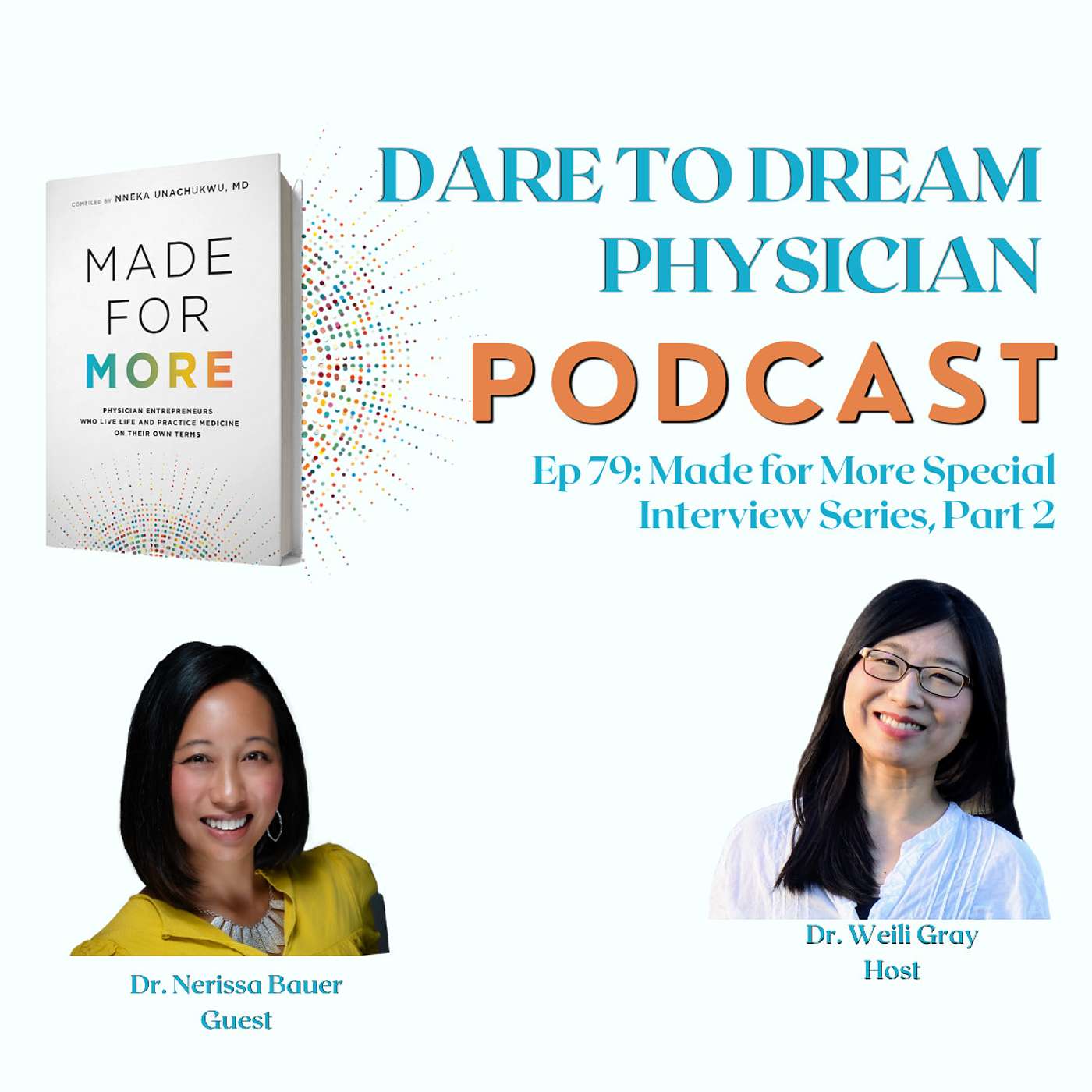 Ep 79: Made for More with Dr. Nerissa Bauer, Part 2