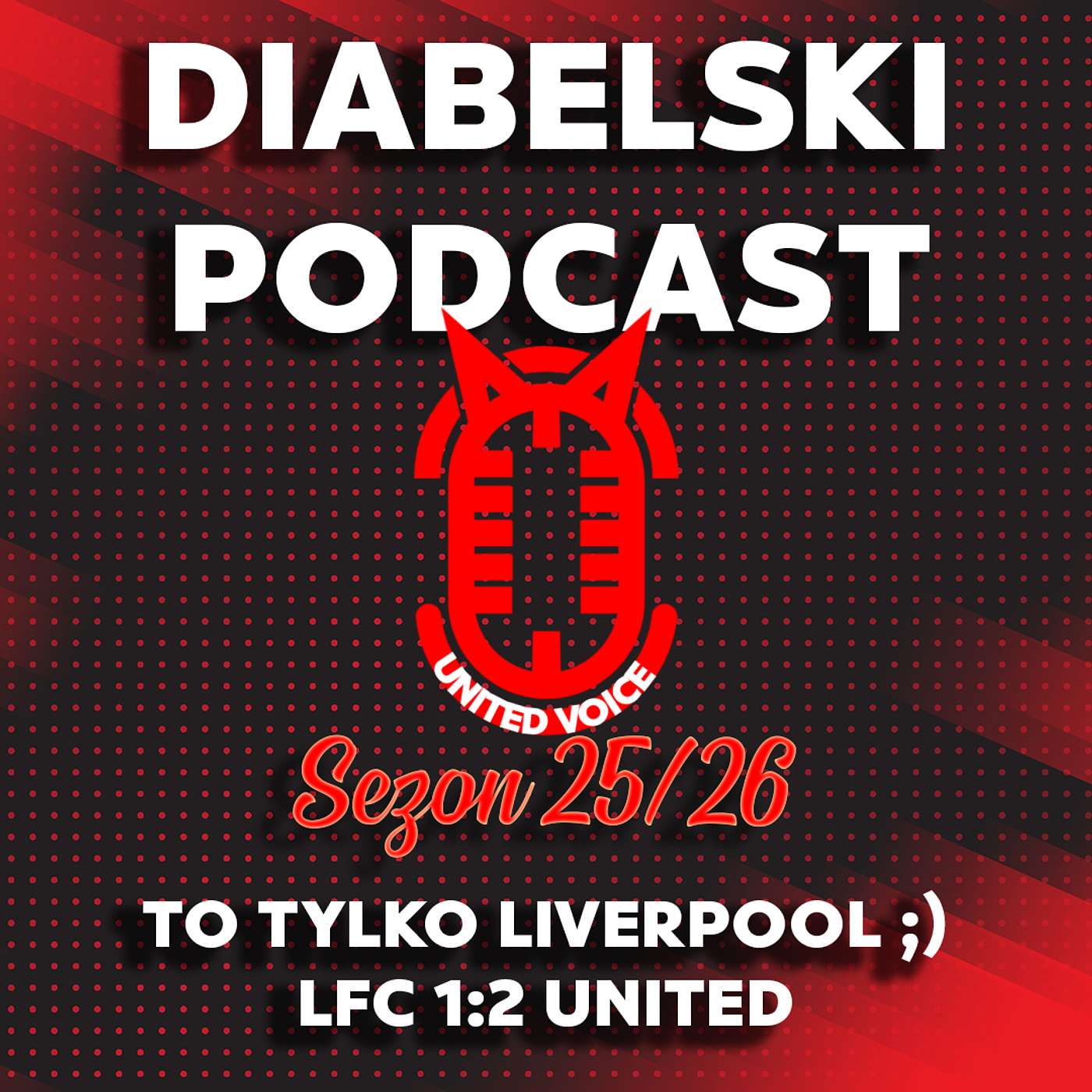 Diabelski Podcast #226 - To tylko Liverpool ;) LFC 1:2 United Diabelski Podcast #226 - To tylko Liverpool ;) LFC 1:2 United