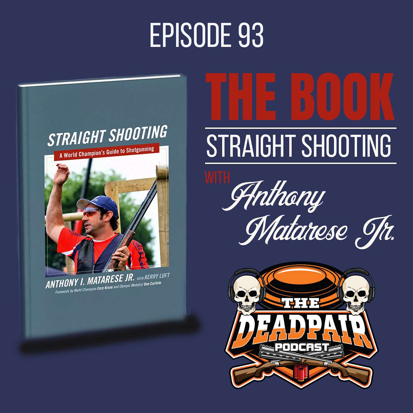 Episode 93, Straight Shooting w/Anthony Matarese Jr.!