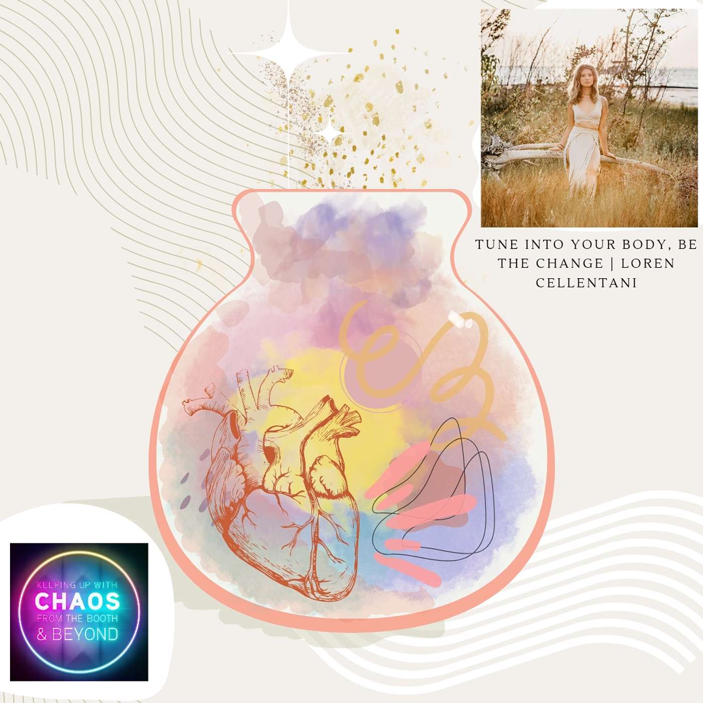 Tune Into Your Body, Be the Change | Loren Cellentani