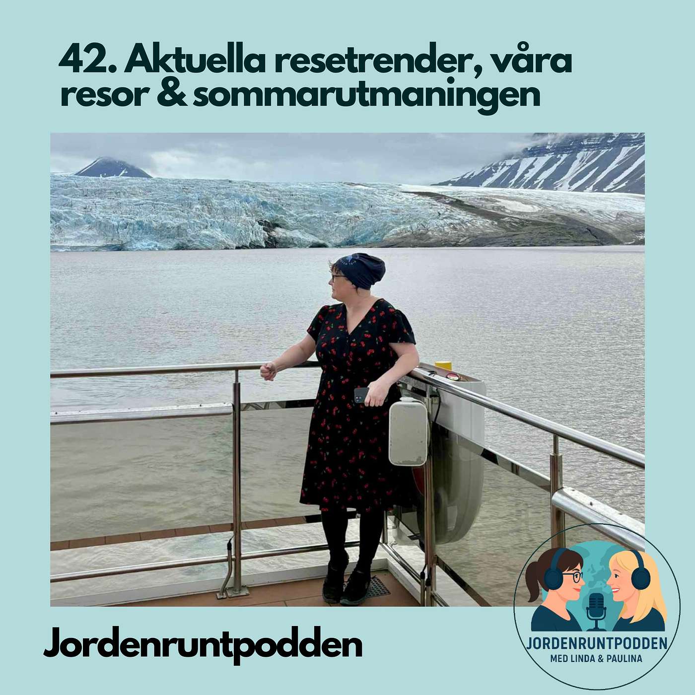 42.  Aktuella resetrender, våra resor och sommarutmaningen, 2025.