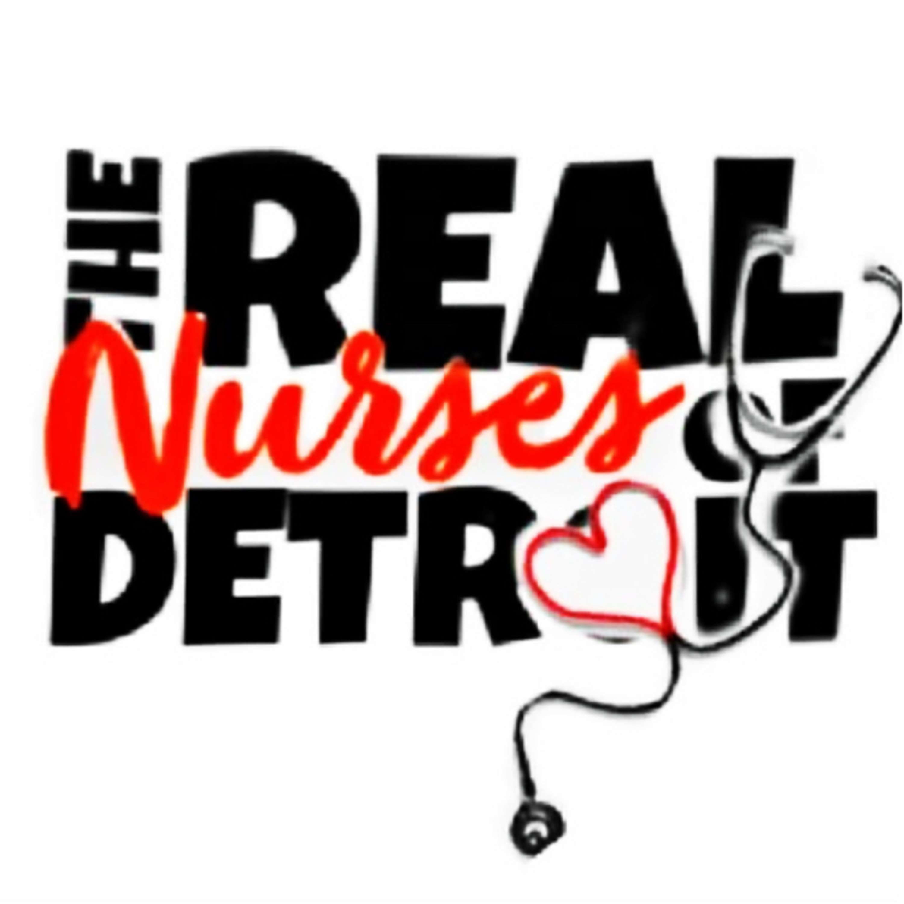 The Real Nurses of Detroit podcast podcast artwork