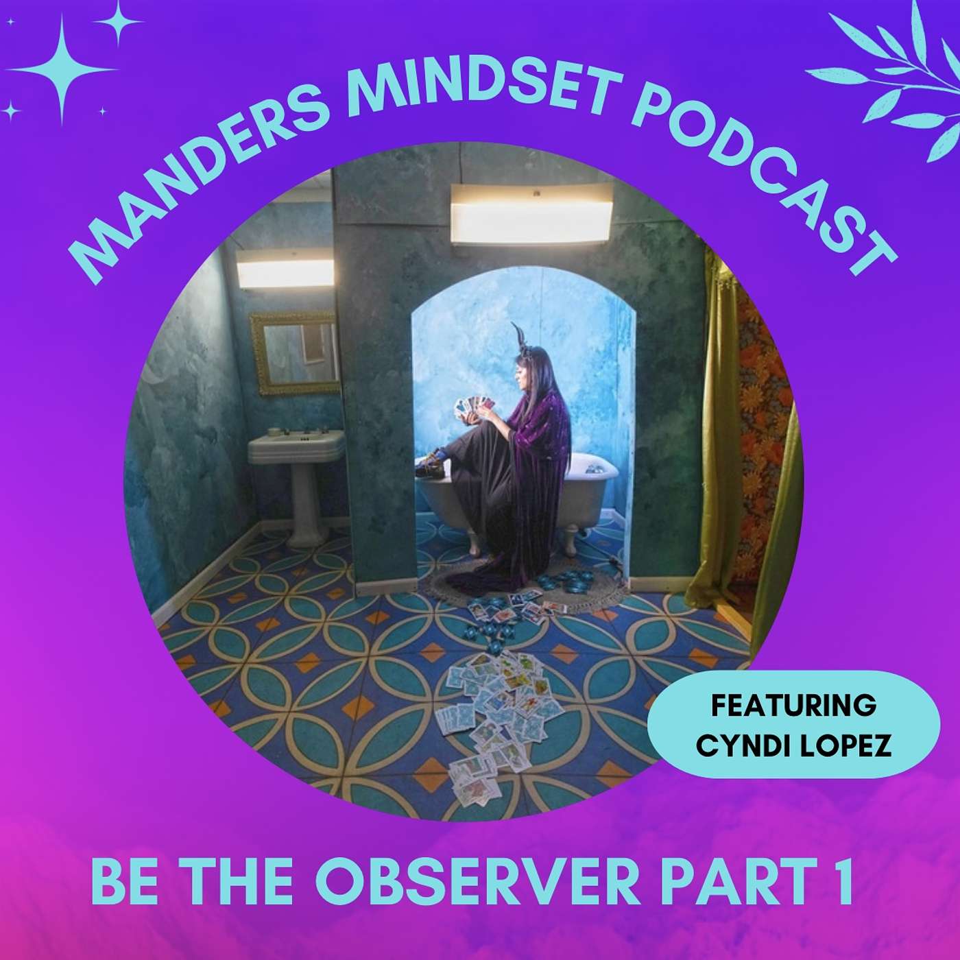 Be The Observer with Cyndi Lopez Part 1 | 17