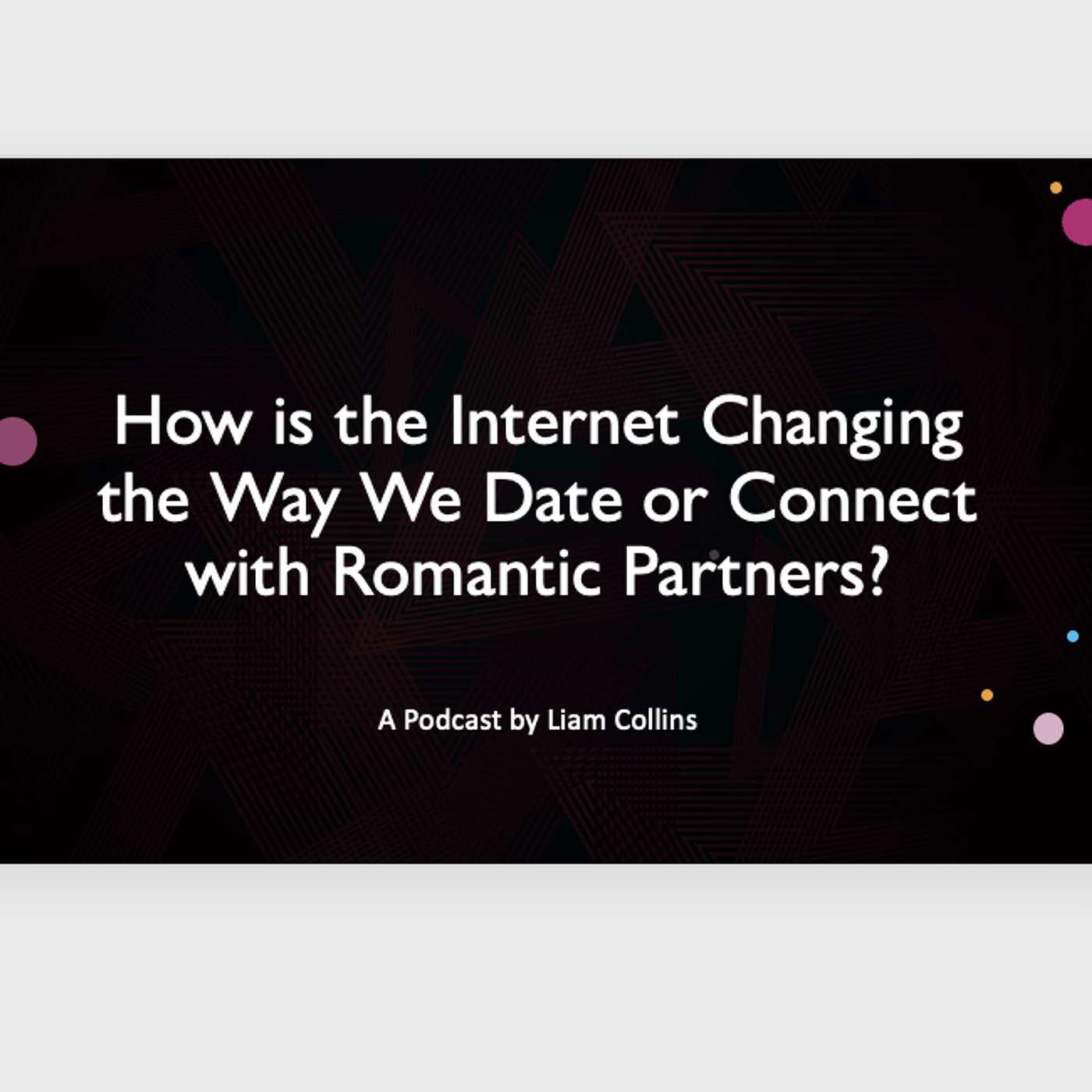 How is the Internet changing the way we date or connect with romantic partners?