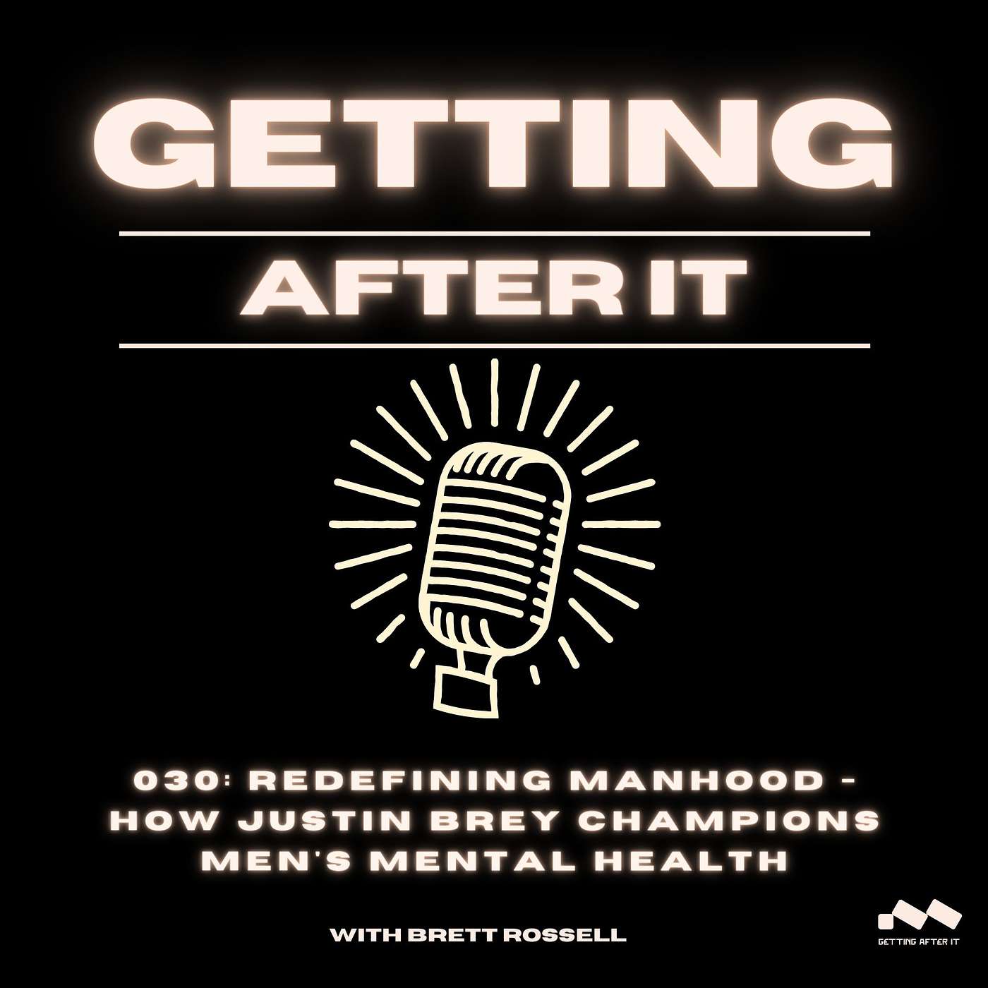 030: Redefining Manhood - How Justin Brey Champions Men's Mental Health