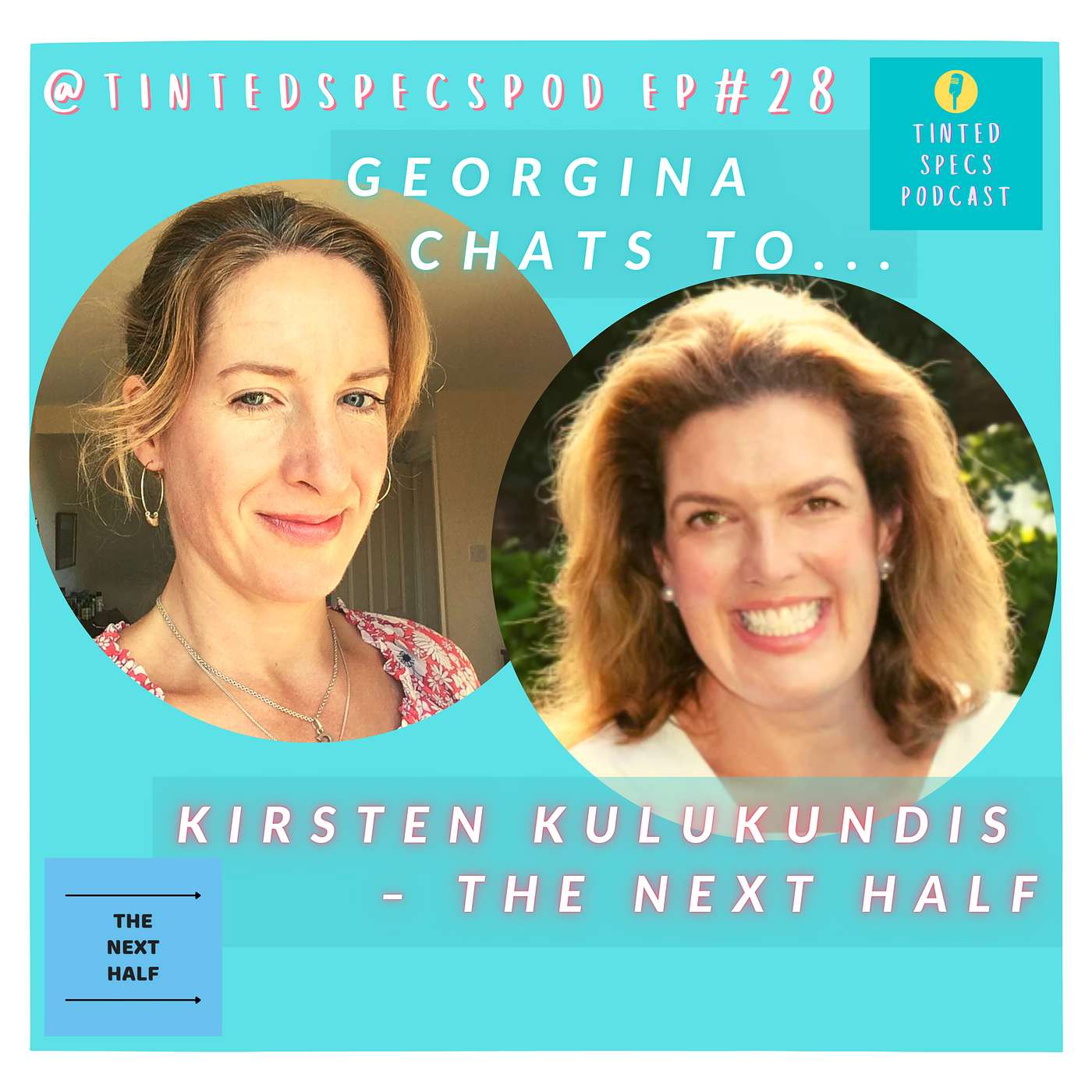 Ep 28 - Georgina speaks to Kirsten Kulukundis founder of the personal and business advisory service The Next Half 💻 🚀 💖 Ep 28 - Georgina speaks to Kirsten Kulukundis founder of the personal and business advisory service The Next Half 💻 🚀 💖