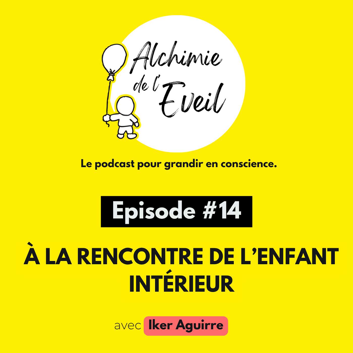 Ep. 14 : À la Rencontre de l'Enfant Intérieur episode artwork