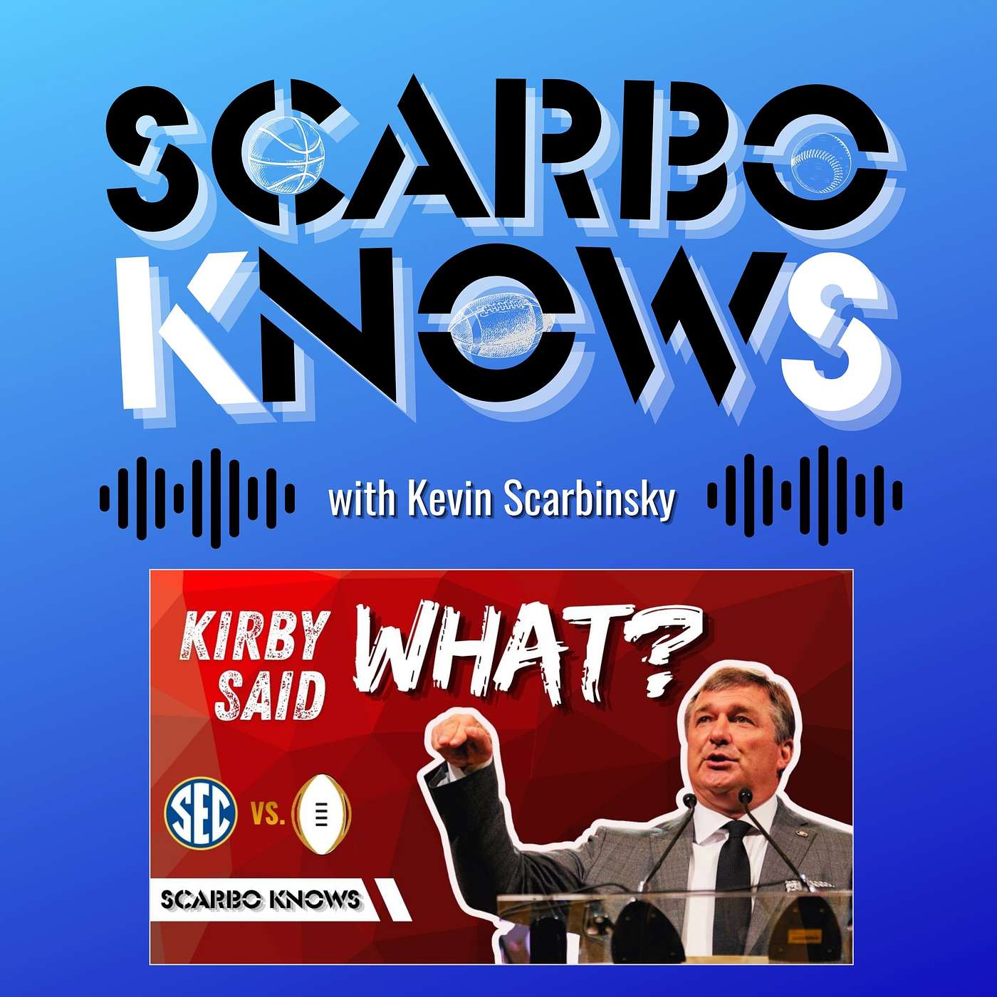 Scarbo Knows with Kevin Scarbinsky