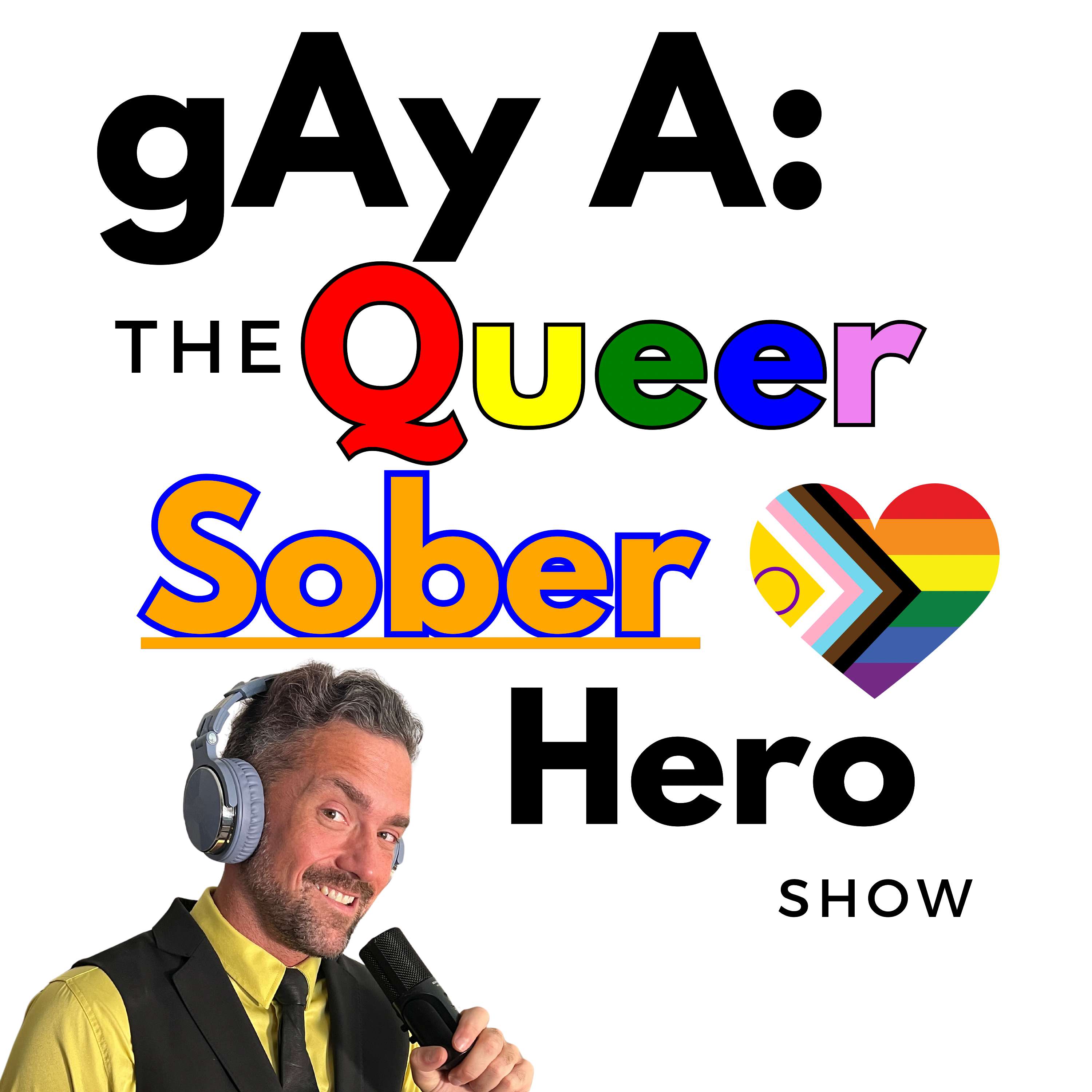 gAy A: The Queer Sober Hero Show