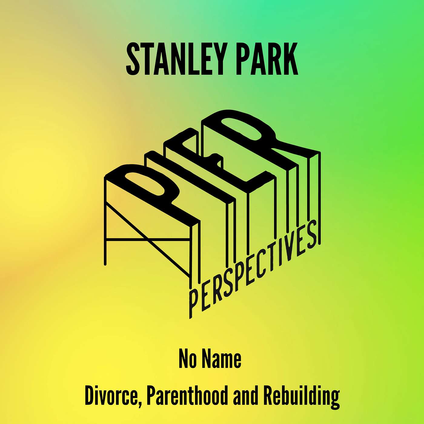 Stanley Park - Anonymous – Divorce, Parenthood and Rebuilding episode artwork