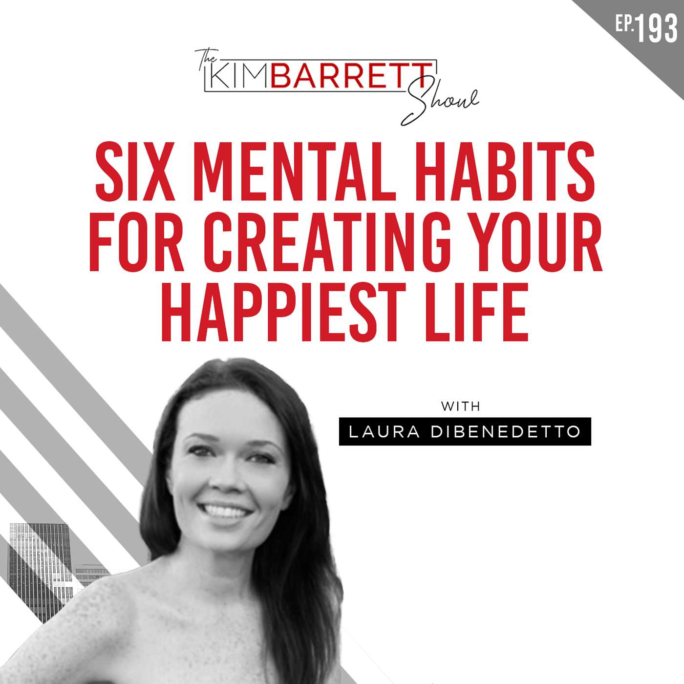 Six Mental Habits for Creating Your Happiest Life with Laura DiBenedetto episode artwork