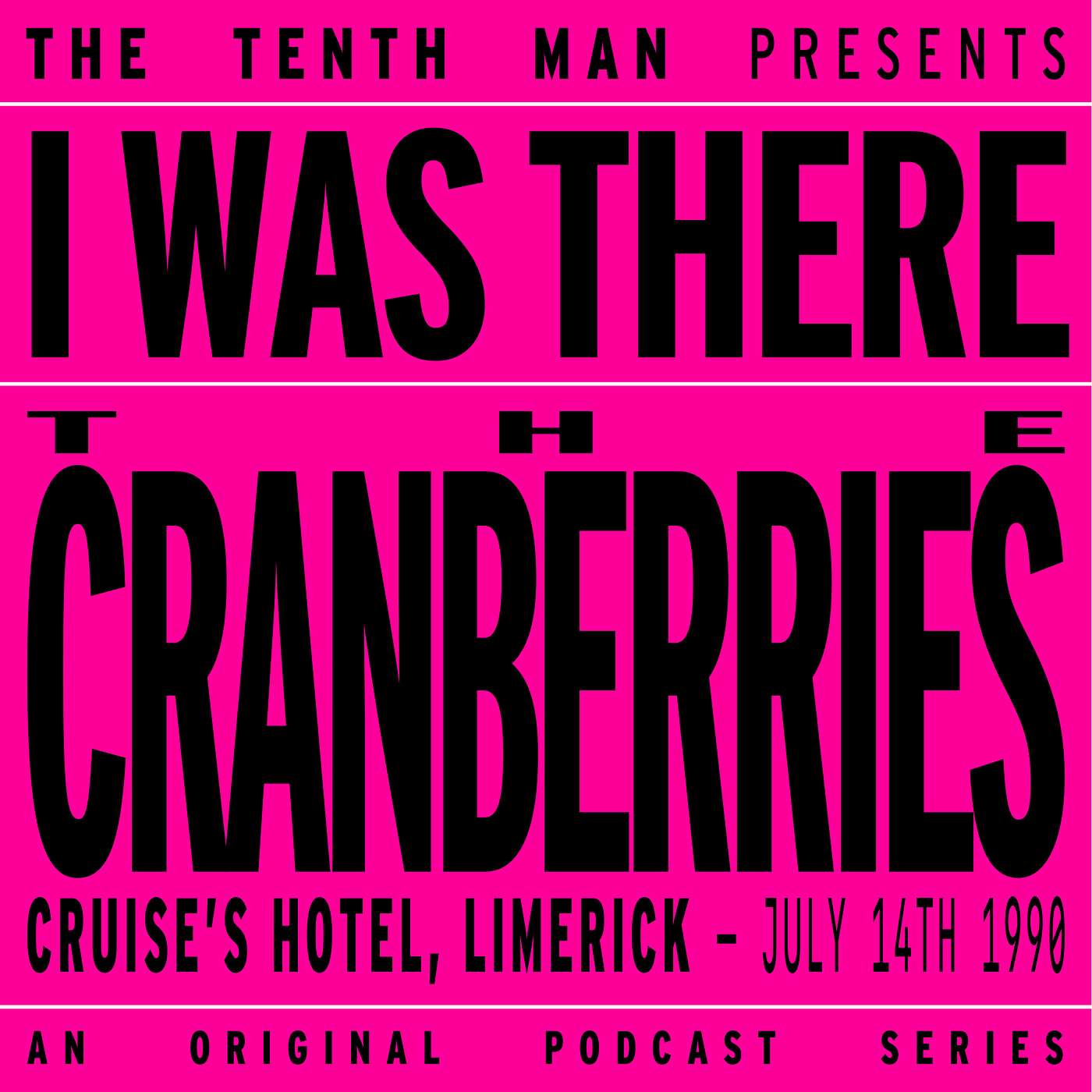 I Was There: The Cranberries at Cruise's Hotel, Limerick, 1990